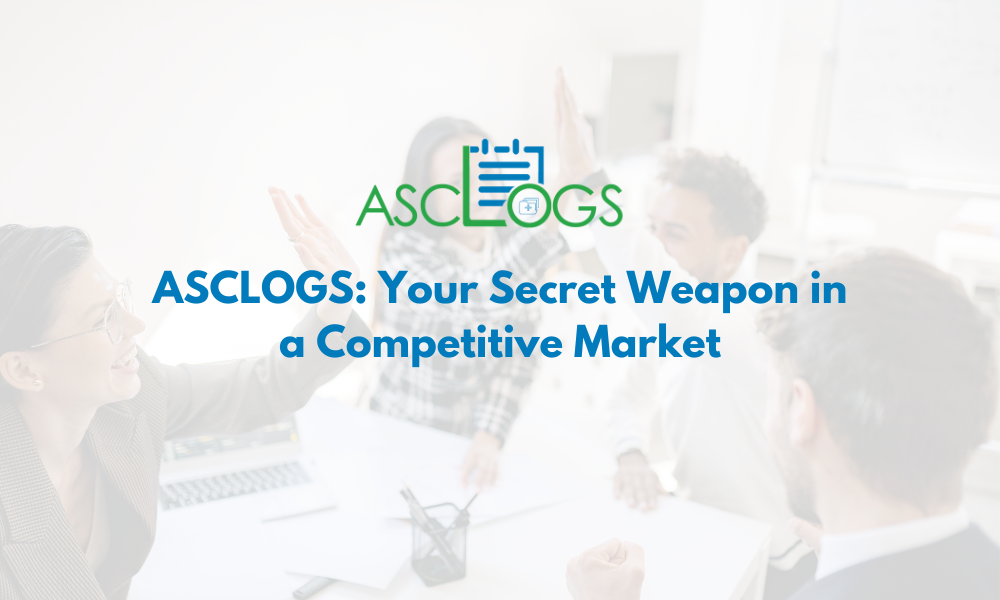 ASCLOGS: Your Secret Weapon in a Competitive Market